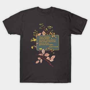 Audre Lorde: we are the source of our greatest strength T-Shirt